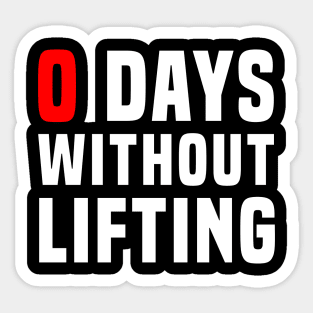 Zero Days Without Lifting Sticker